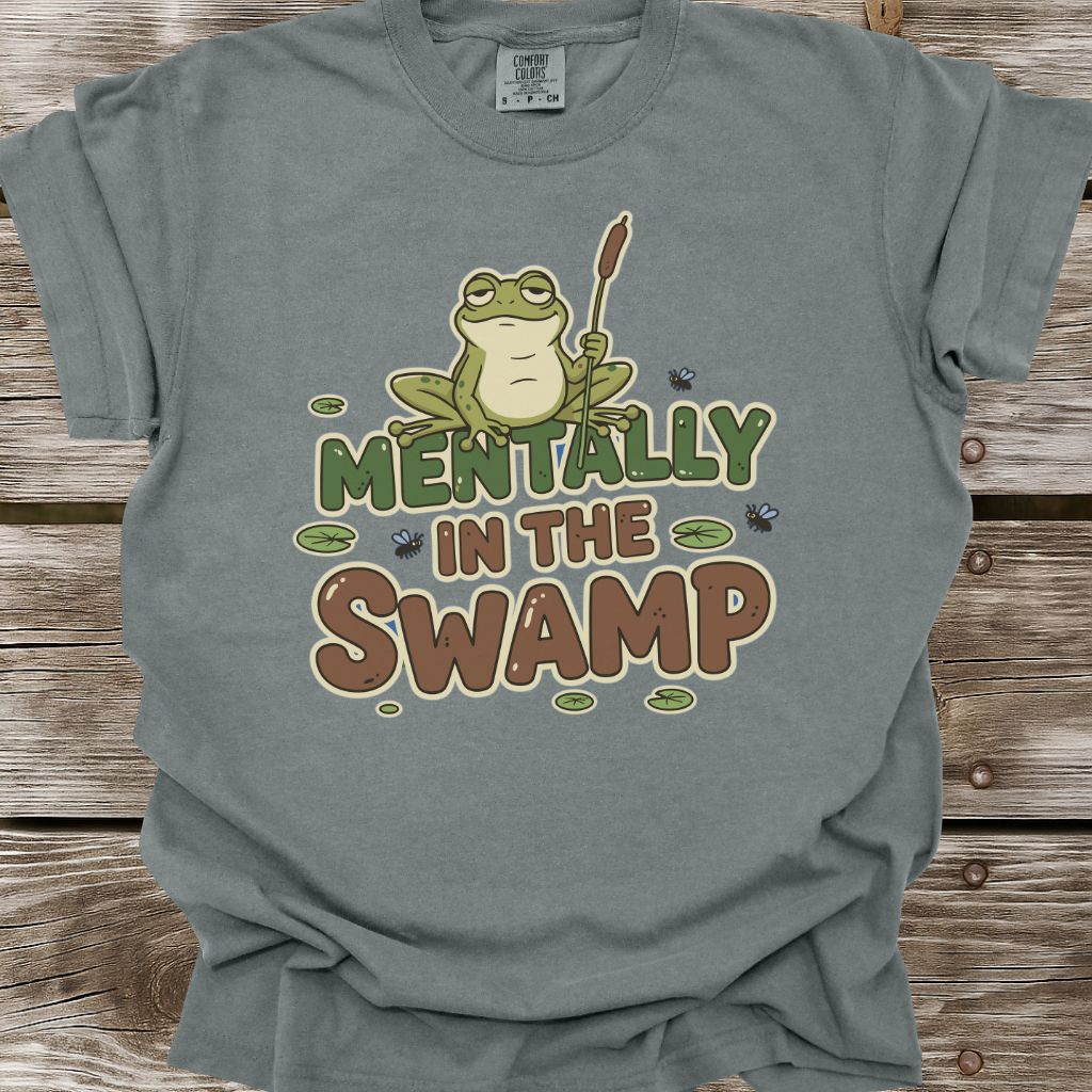 Mentally In The Swamp T-Shirt