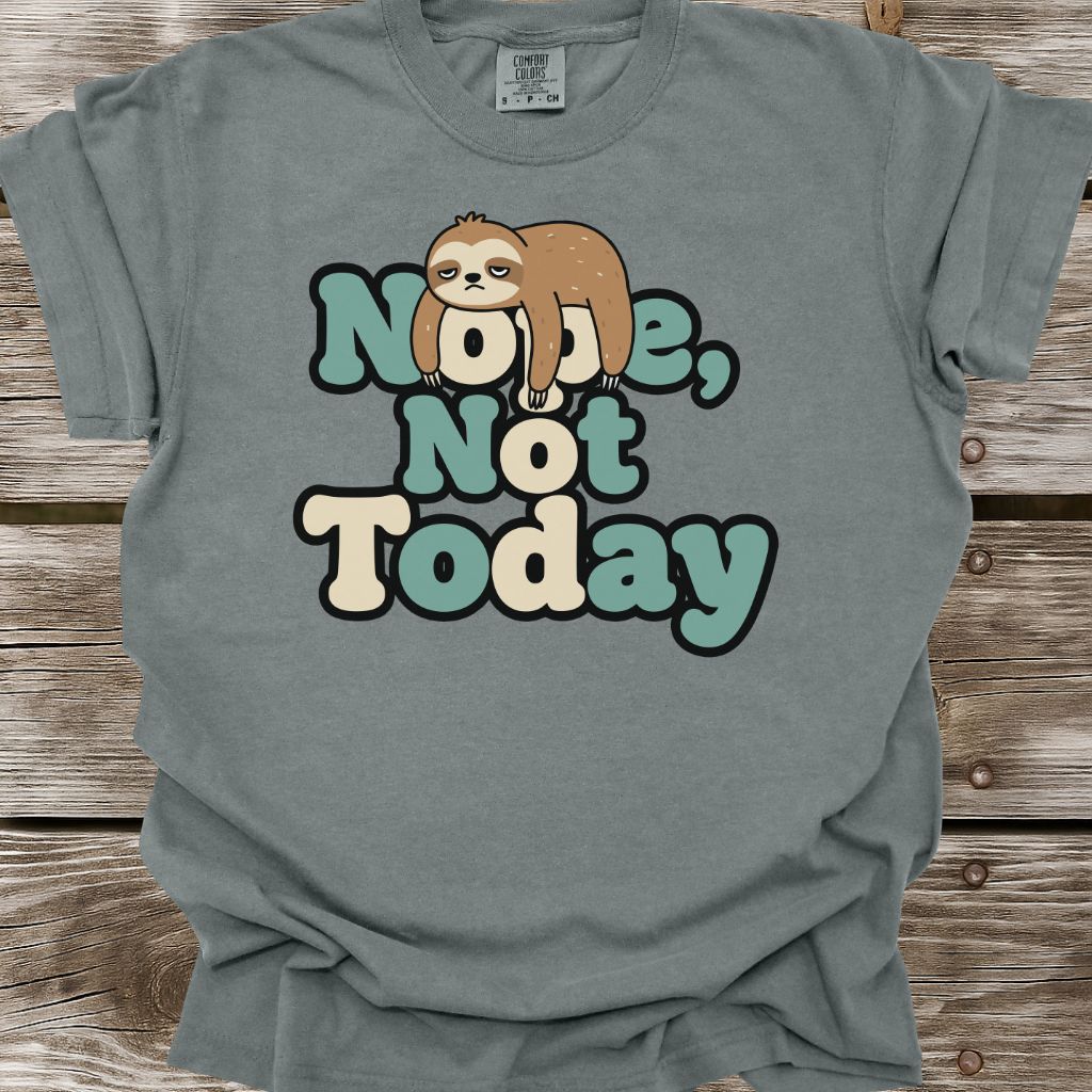Nope, Not Today T-Shirt