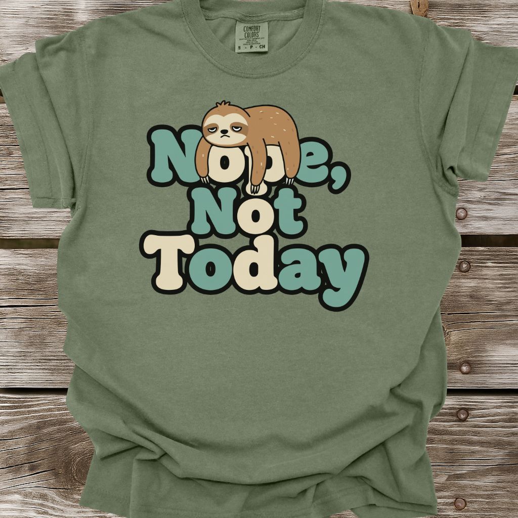 Nope, Not Today T-Shirt