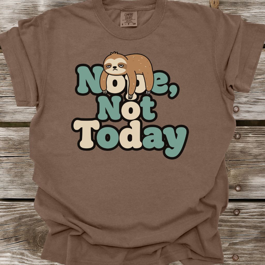 Nope, Not Today T-Shirt
