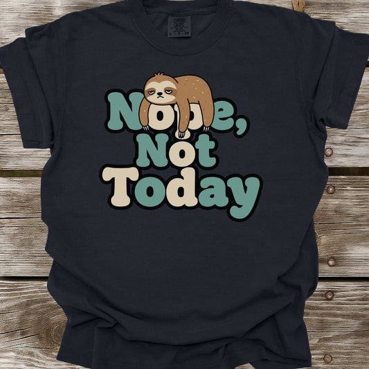 Nope, Not Today T-Shirt