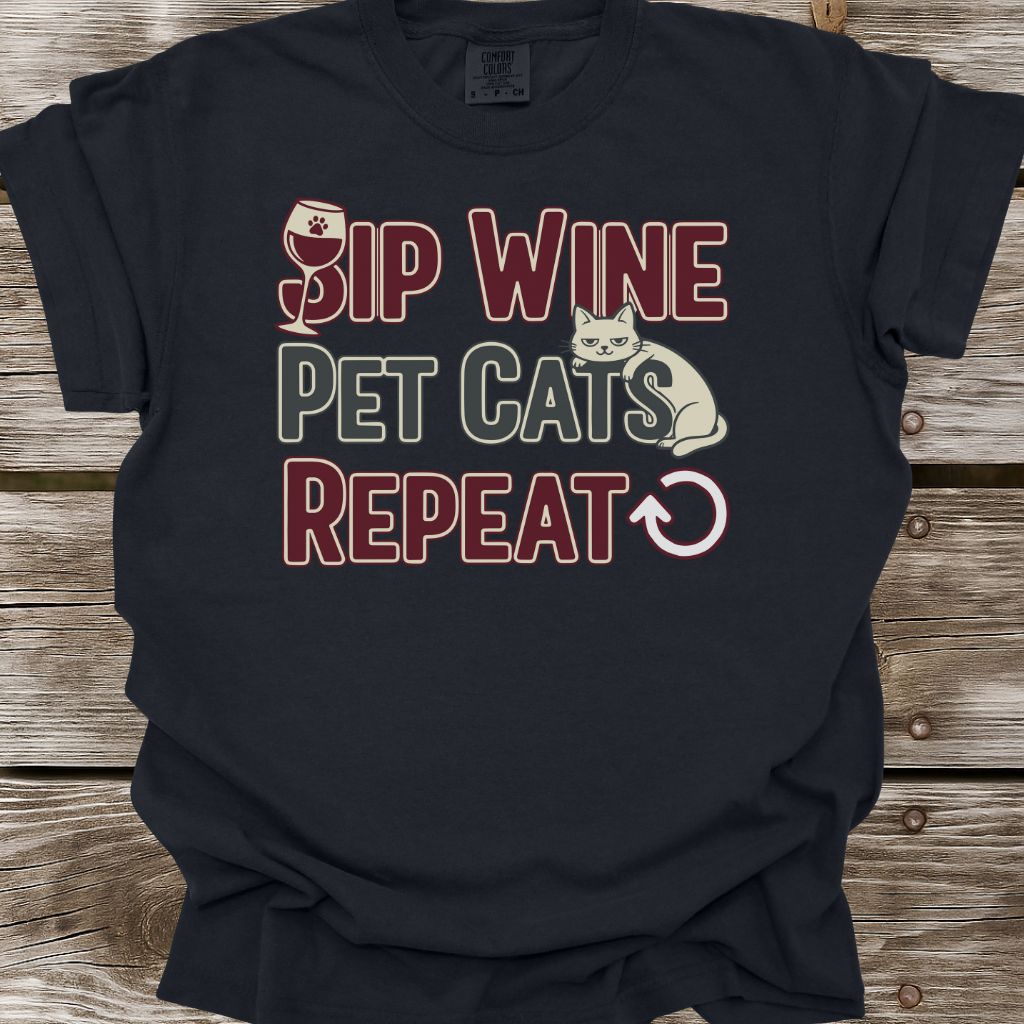 Sip Wine, Pet Cats, Repeat T-Shirt