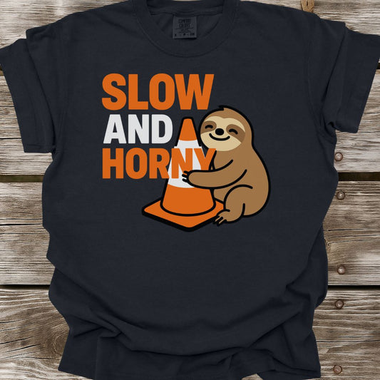 Slow and Horny T-Shirt