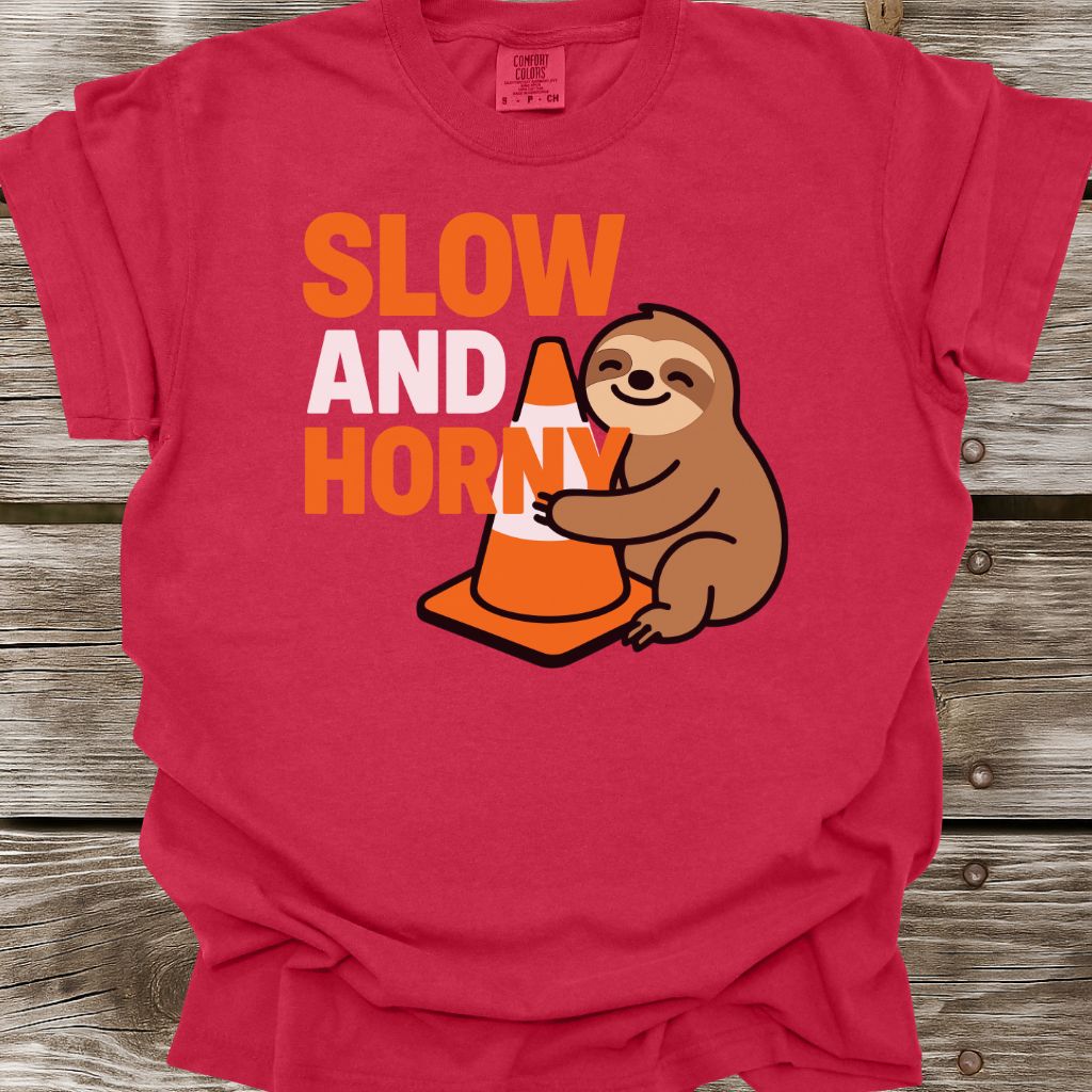 Slow and Horny T-Shirt