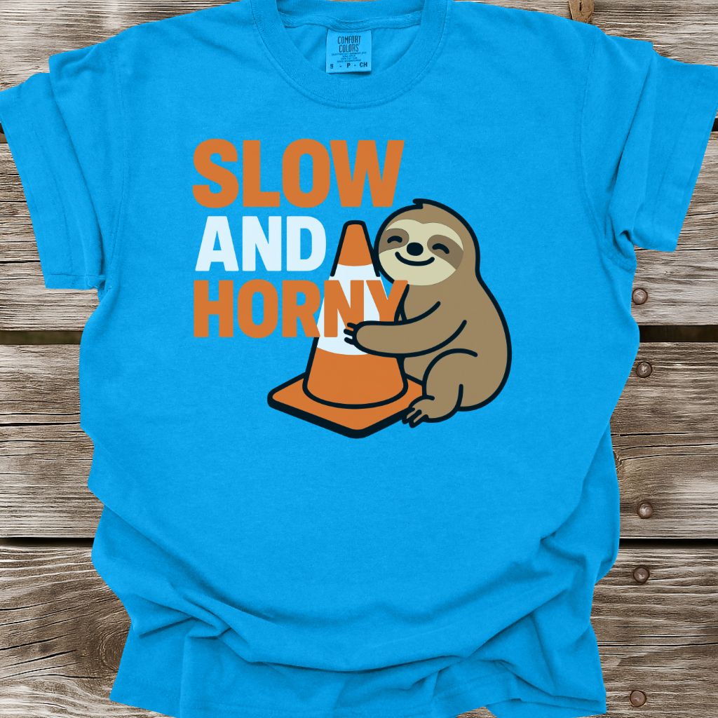 Slow and Horny T-Shirt
