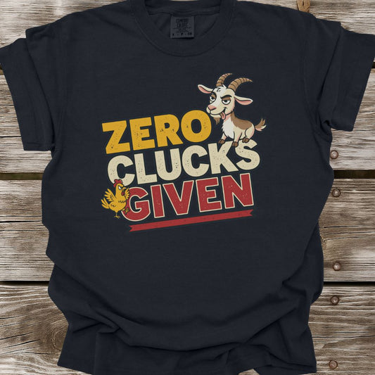 Zero Clucks Given T-Shirt