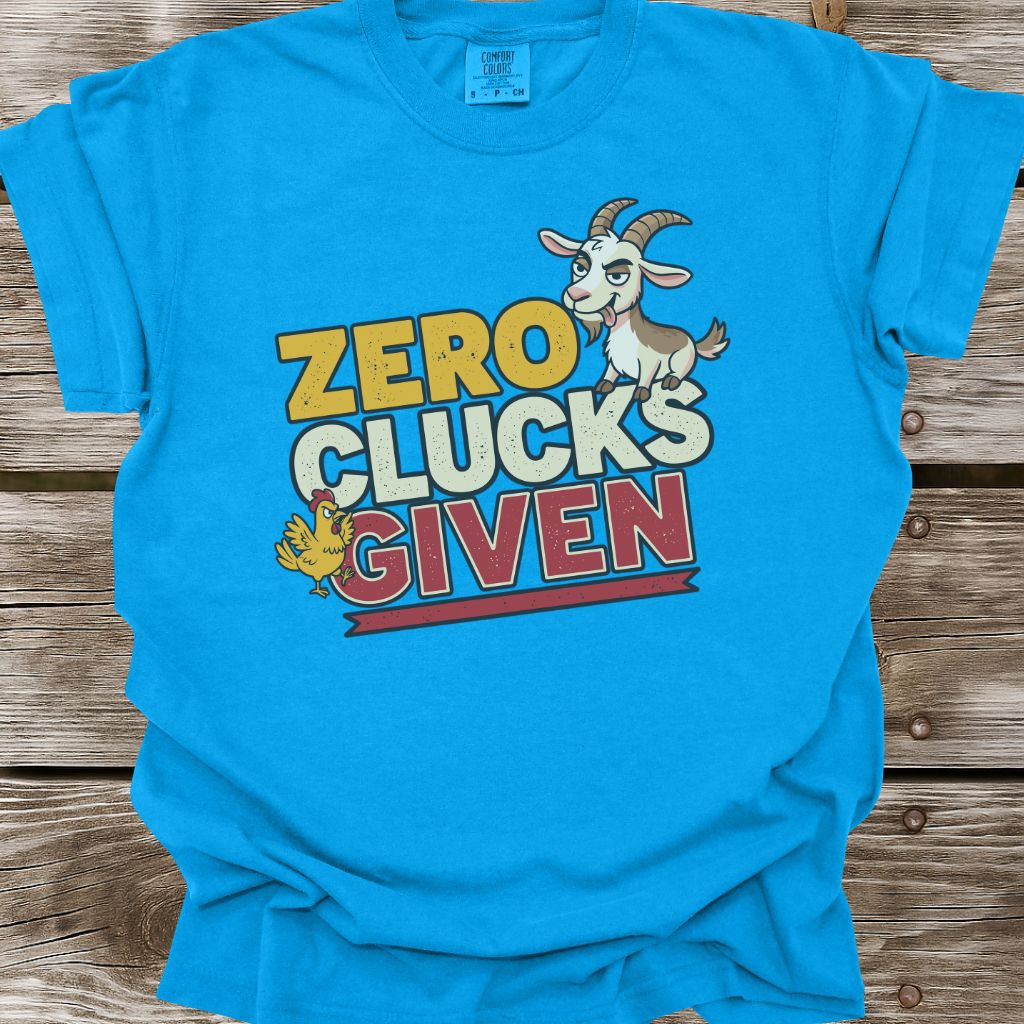 Zero Clucks Given T-Shirt