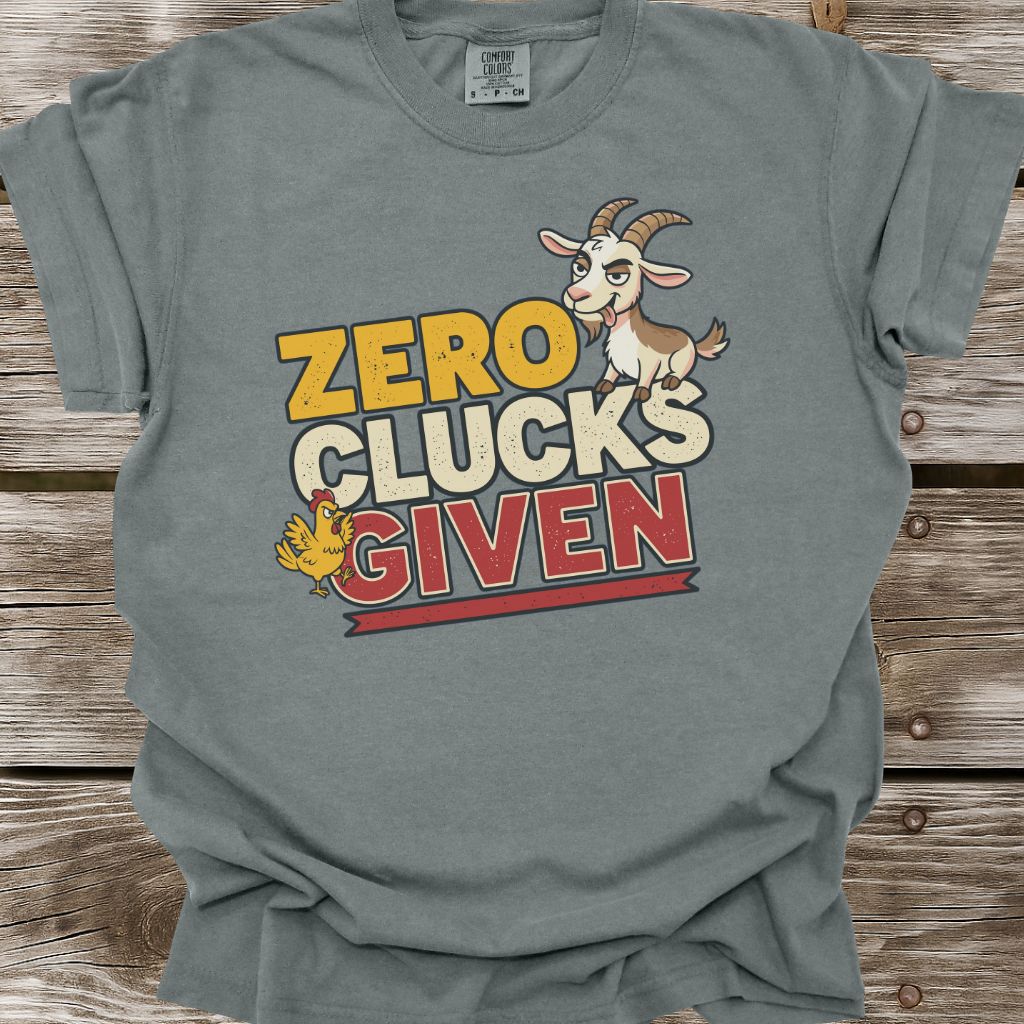 Zero Clucks Given T-Shirt