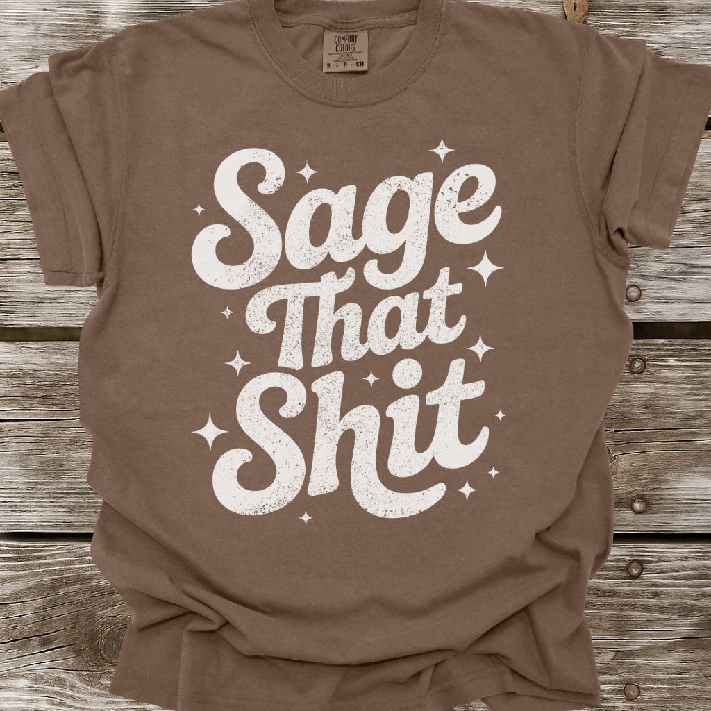 Sage That Shit T-Shirt