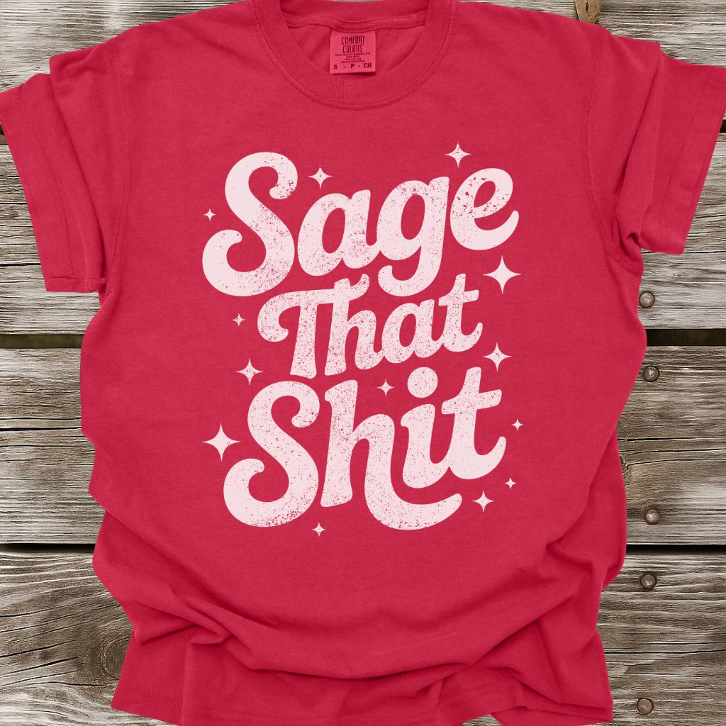 Sage That Shit T-Shirt