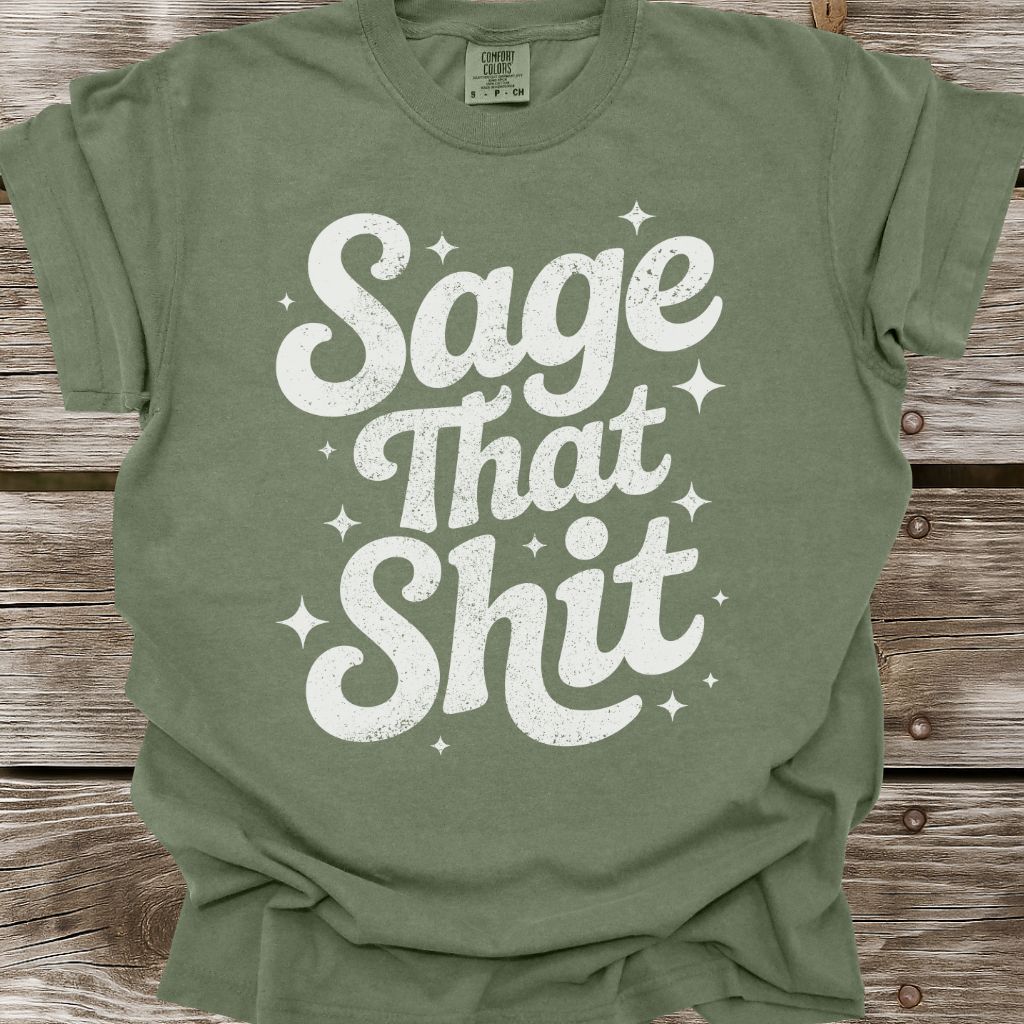 Sage That Shit T-Shirt