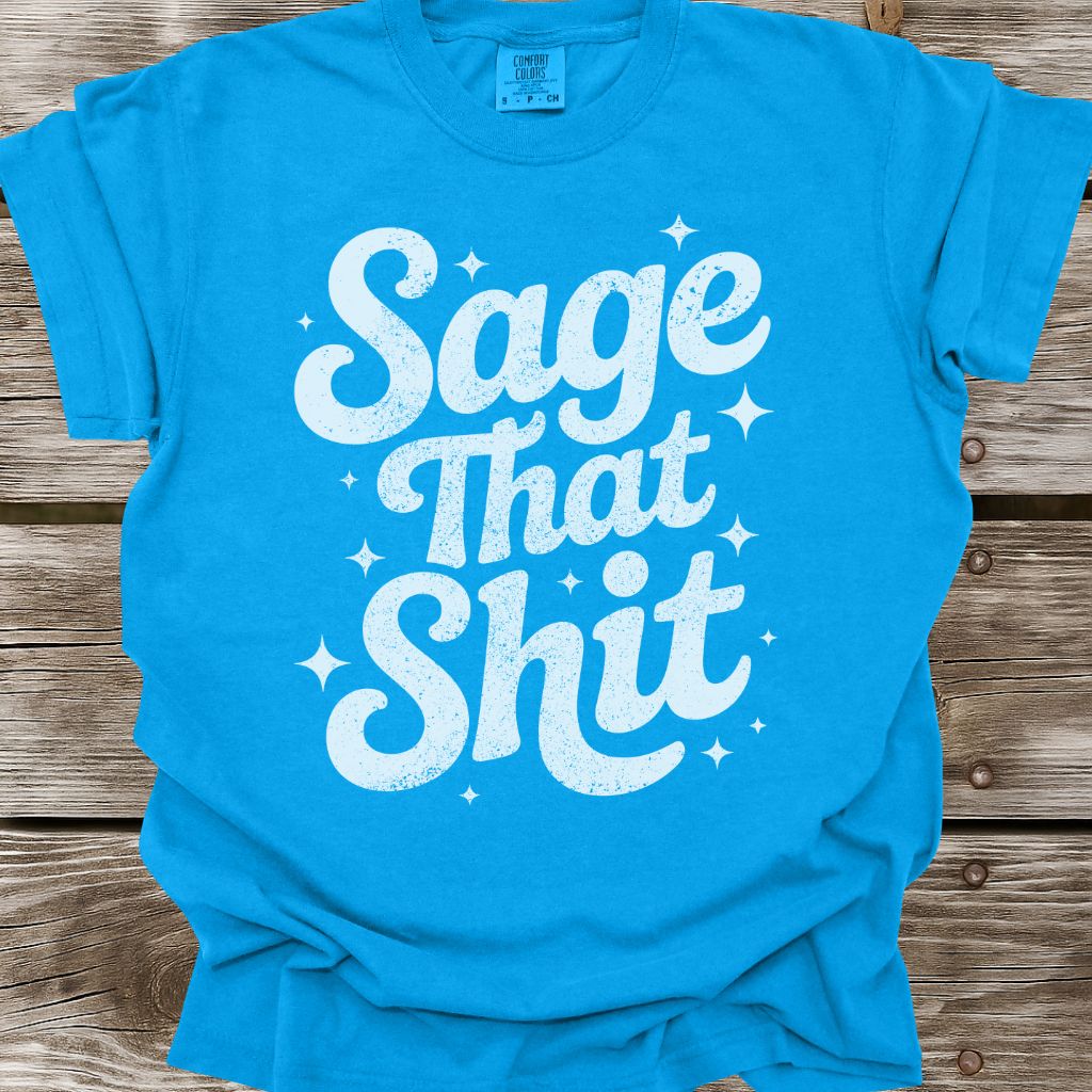 Sage That Shit T-Shirt