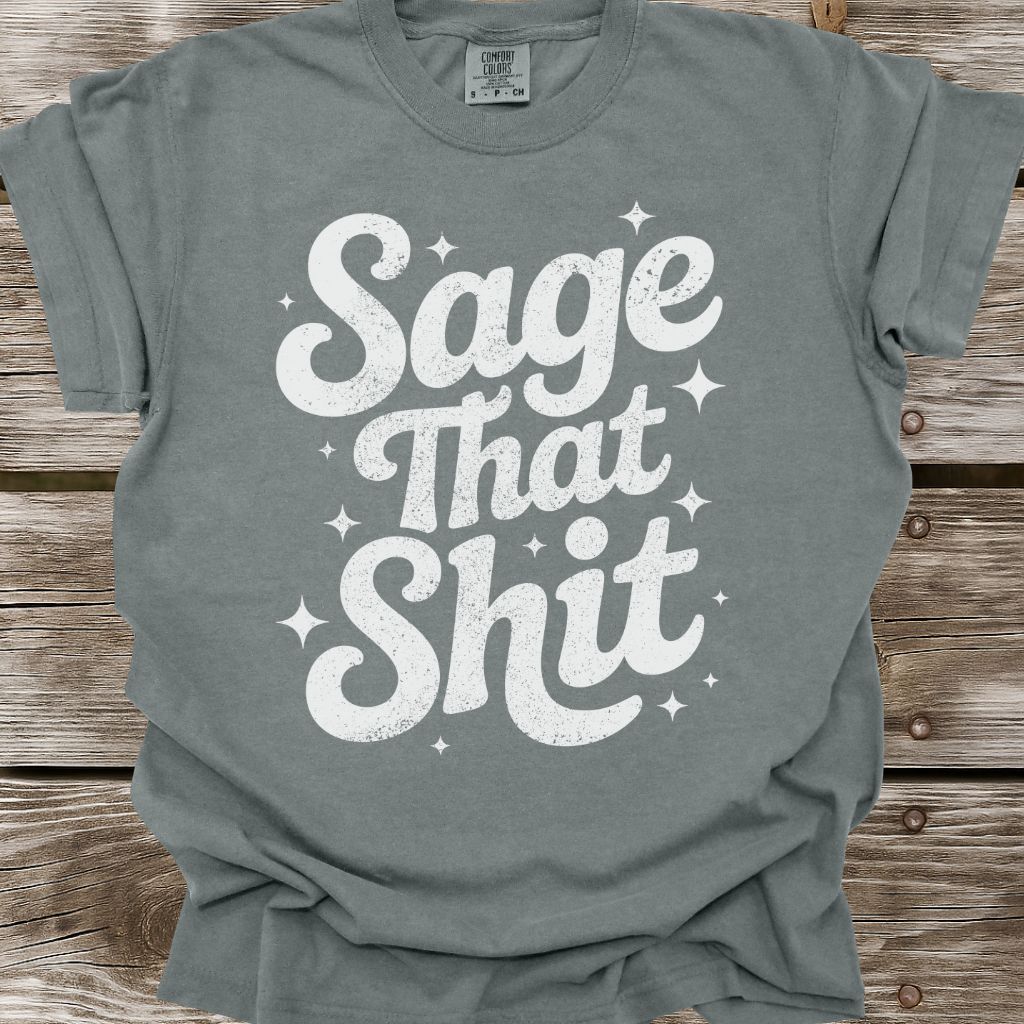 Sage That Shit T-Shirt