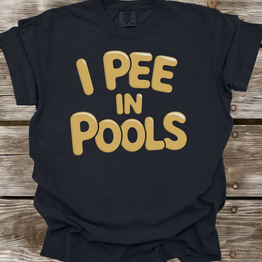 I Pee In Pools T-Shirt