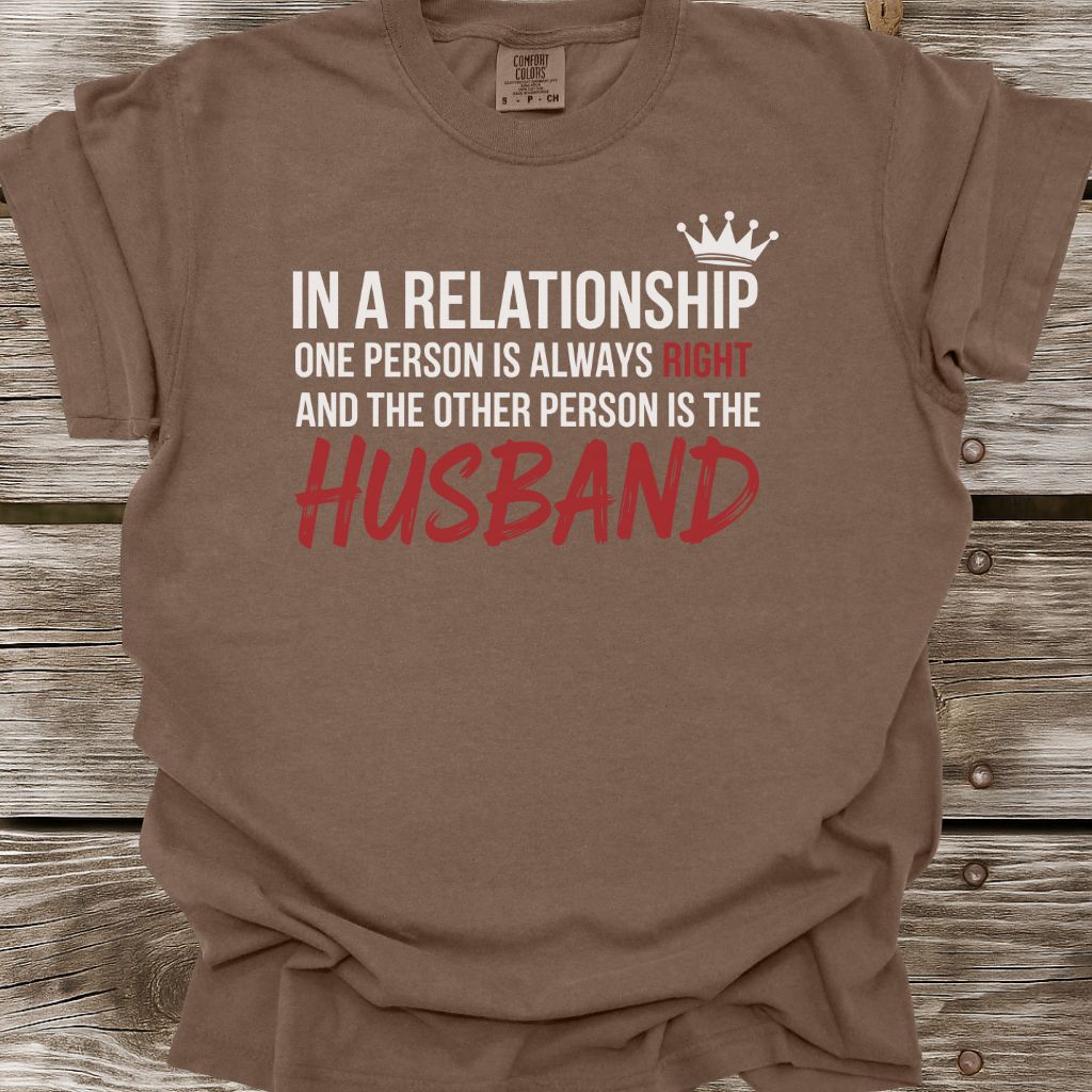 One Person Is Always Right T-Shirt