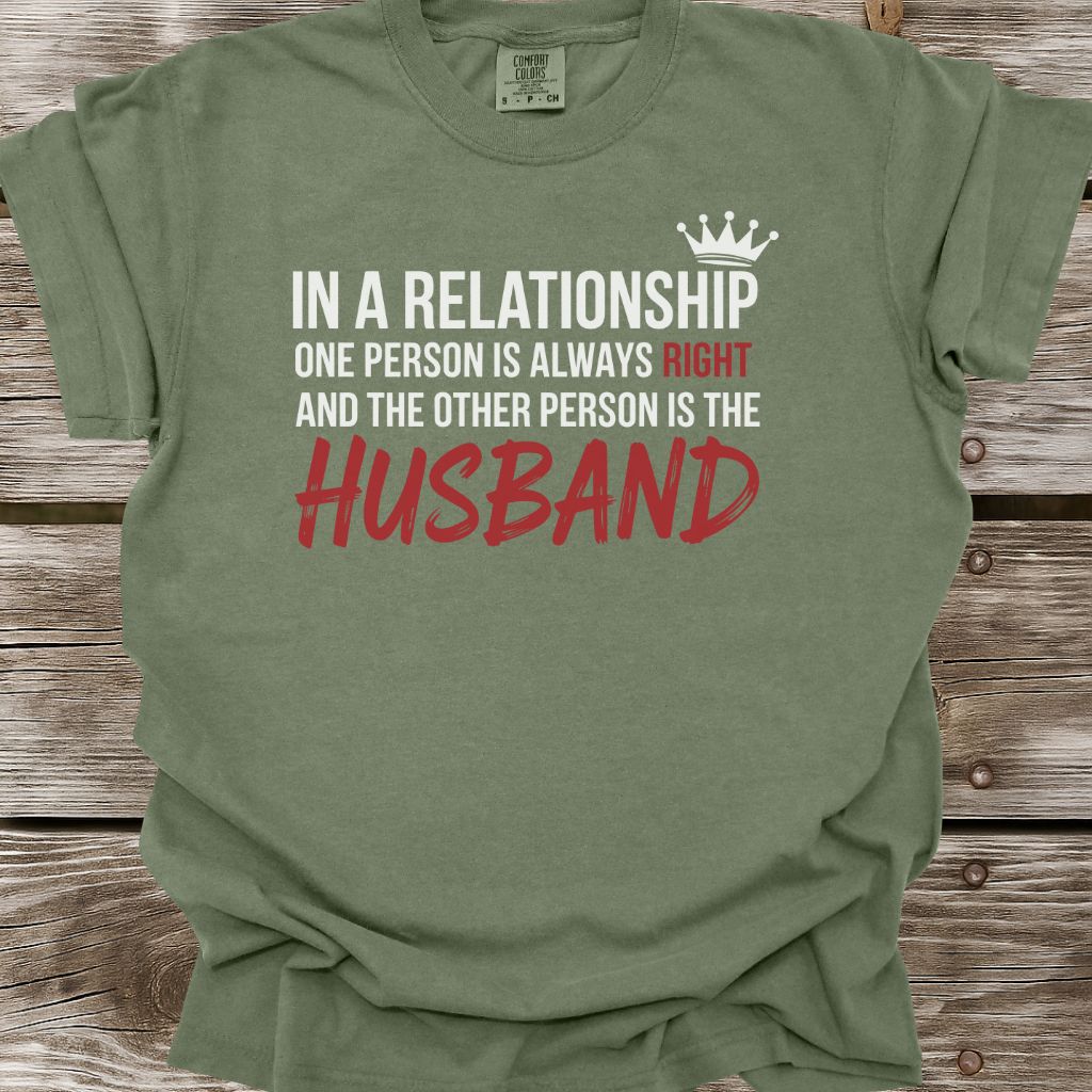 One Person Is Always Right T-Shirt