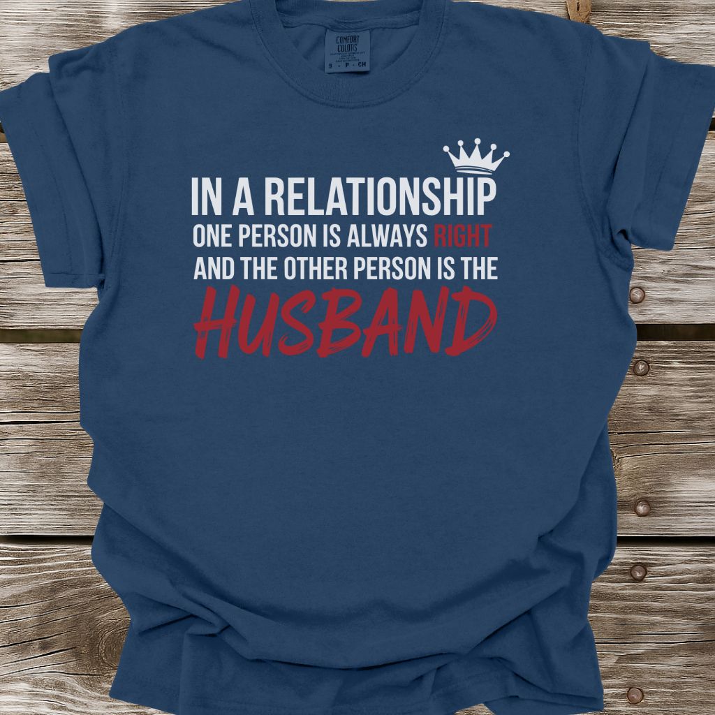 One Person Is Always Right T-Shirt