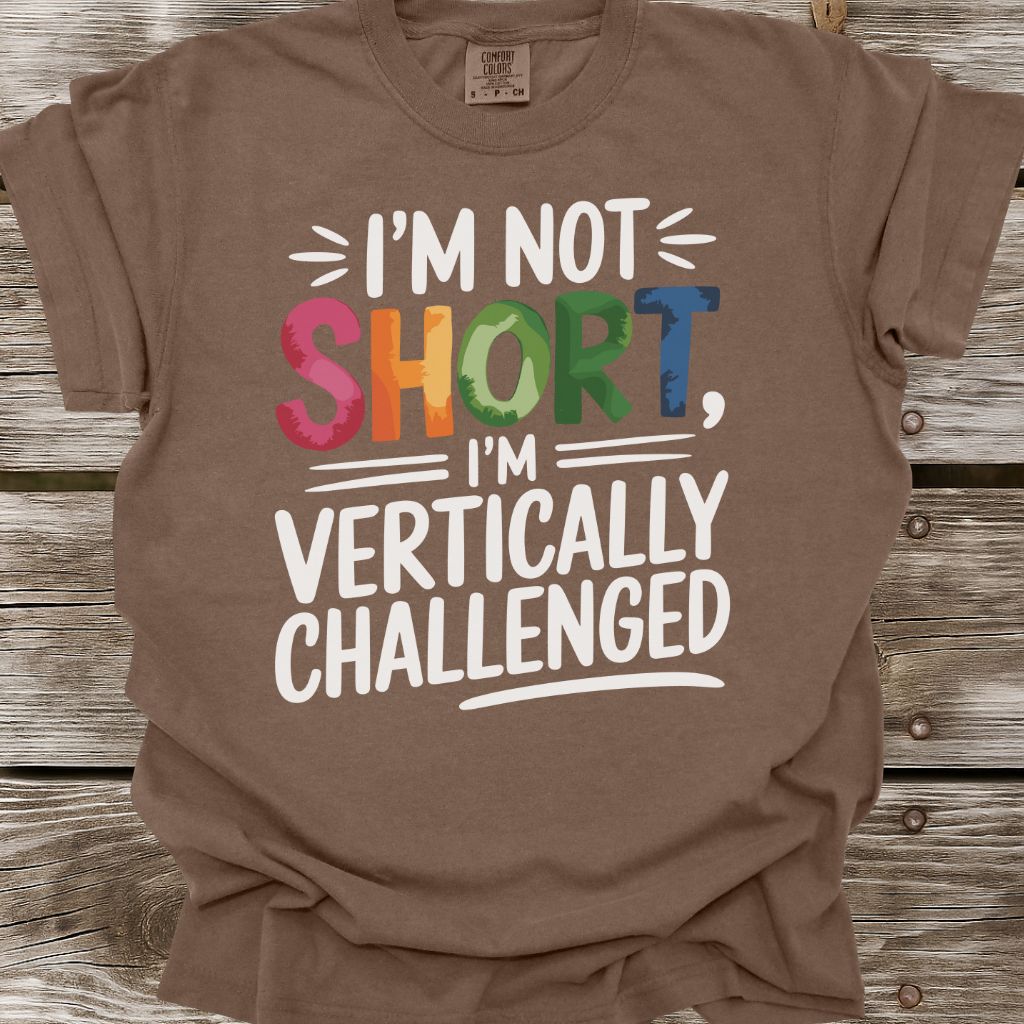 I'm Not Short T-Shirt