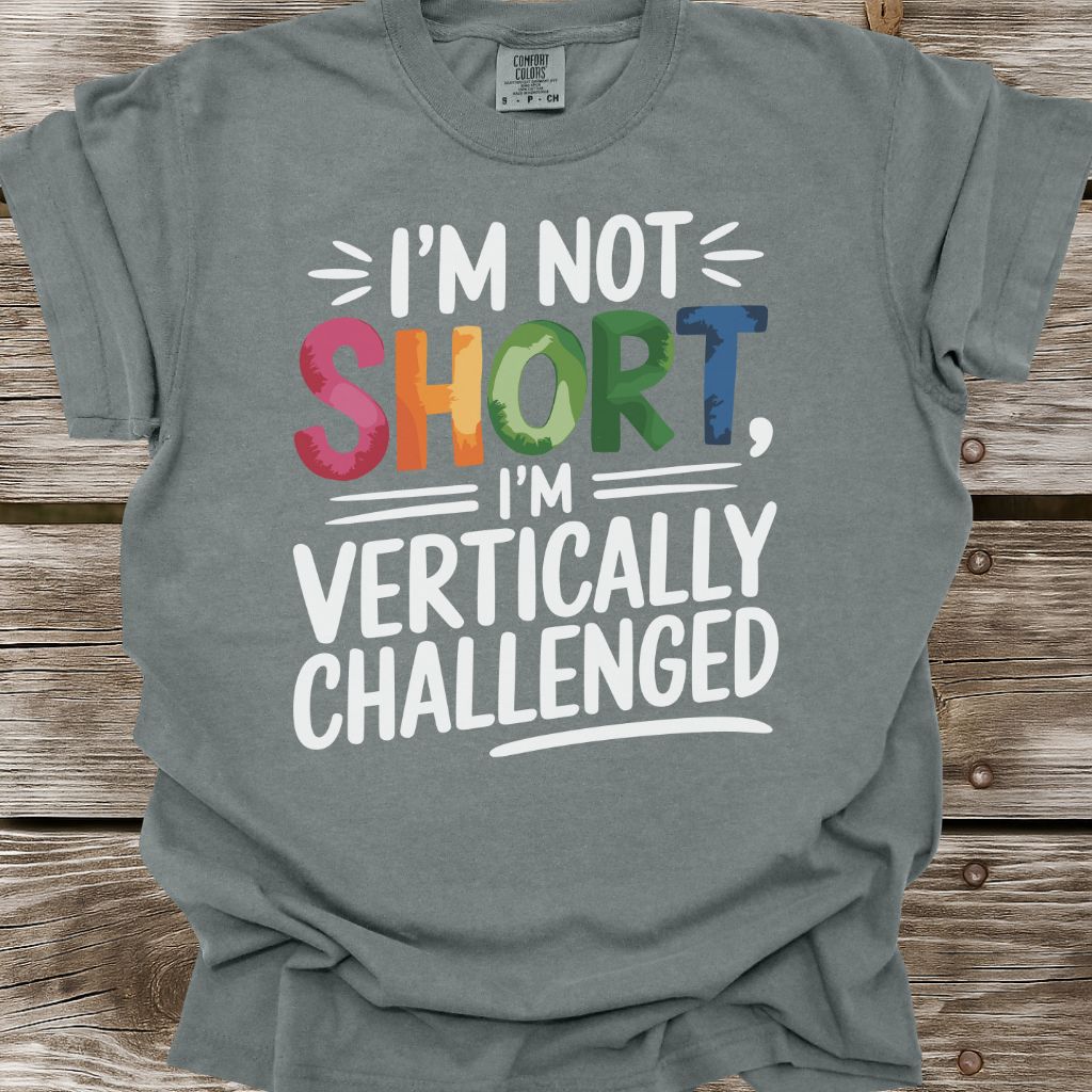 I'm Not Short T-Shirt