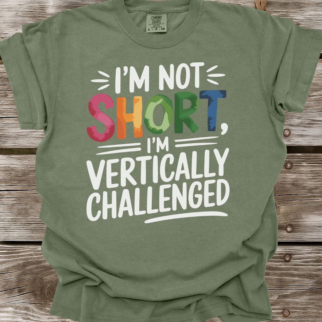 I'm Not Short T-Shirt