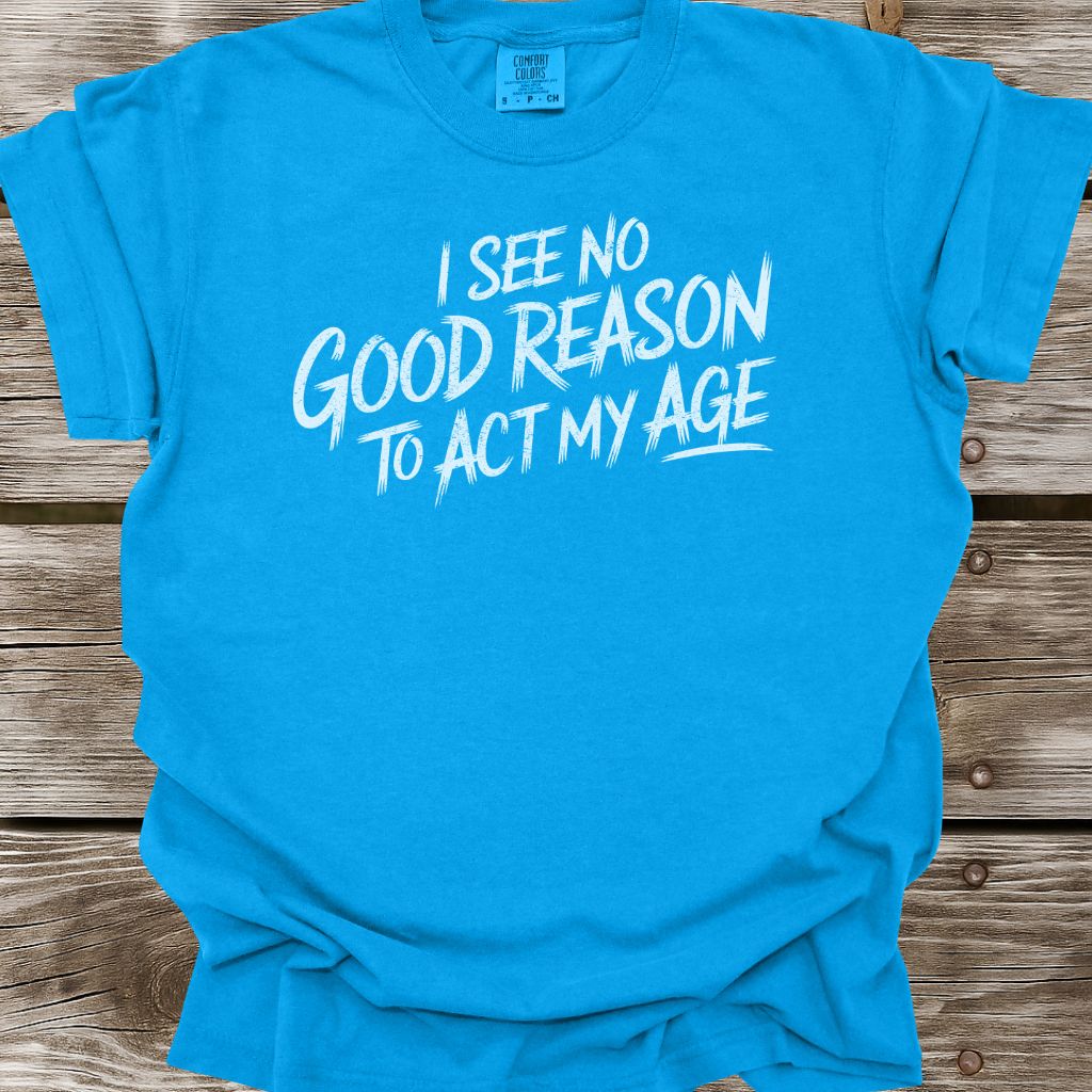 Act My Age T-Shirt