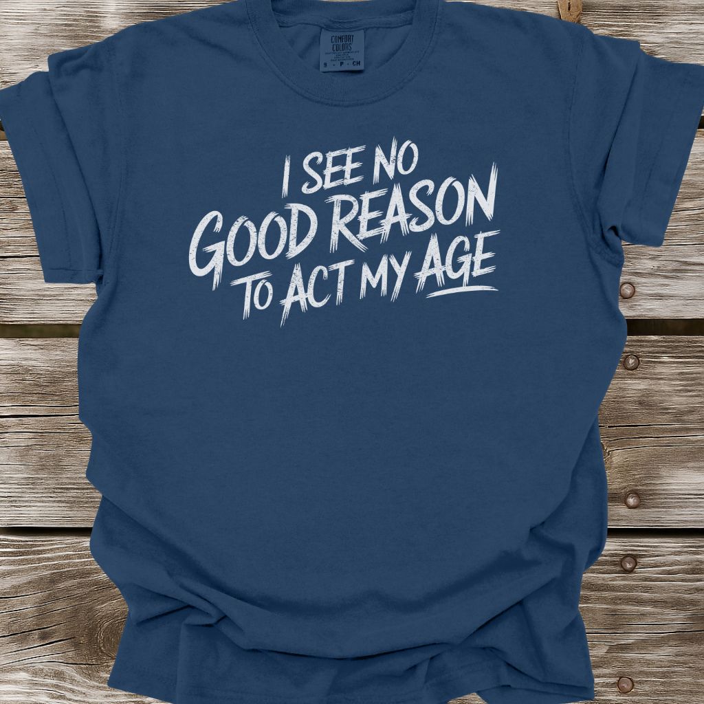 Act My Age T-Shirt
