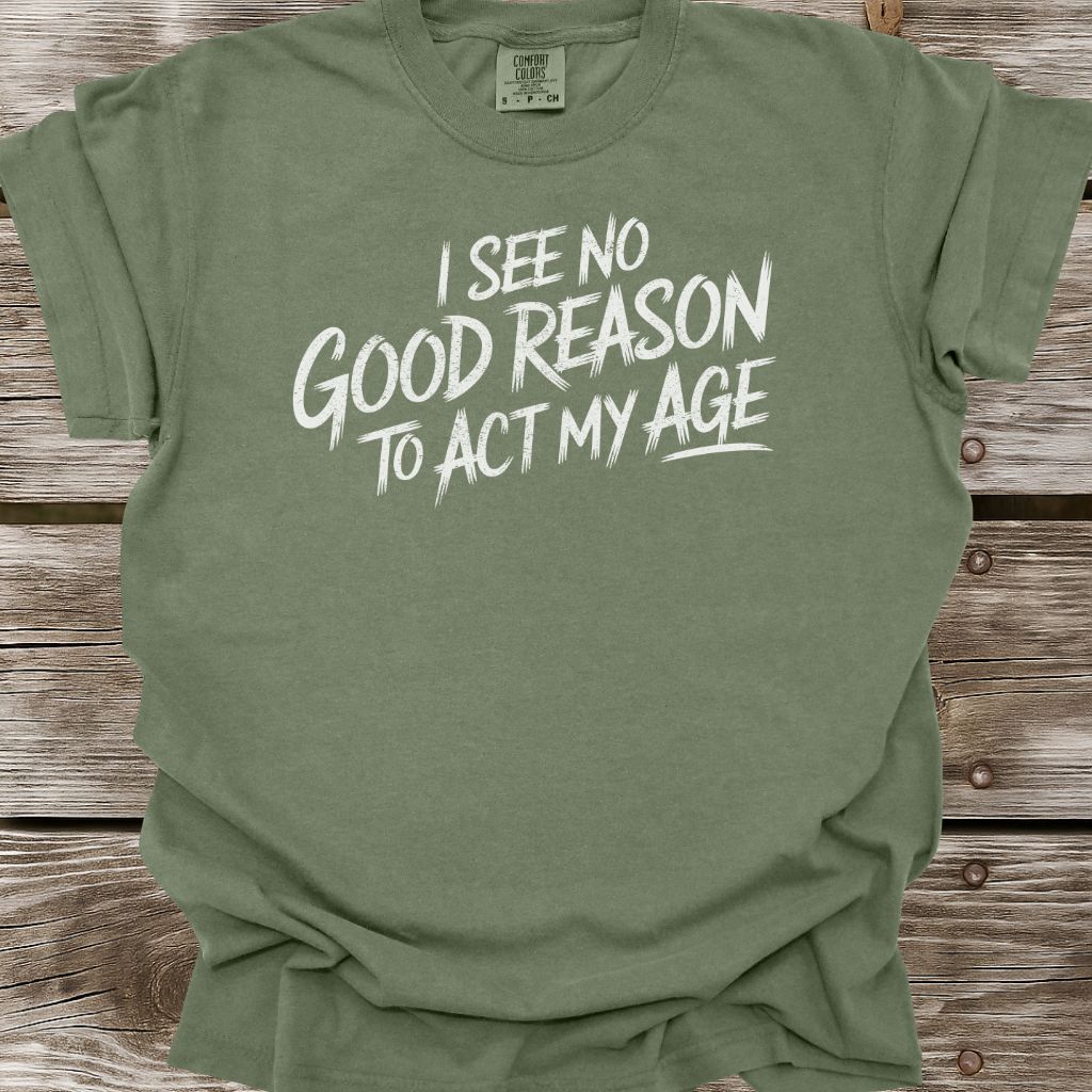 Act My Age T-Shirt