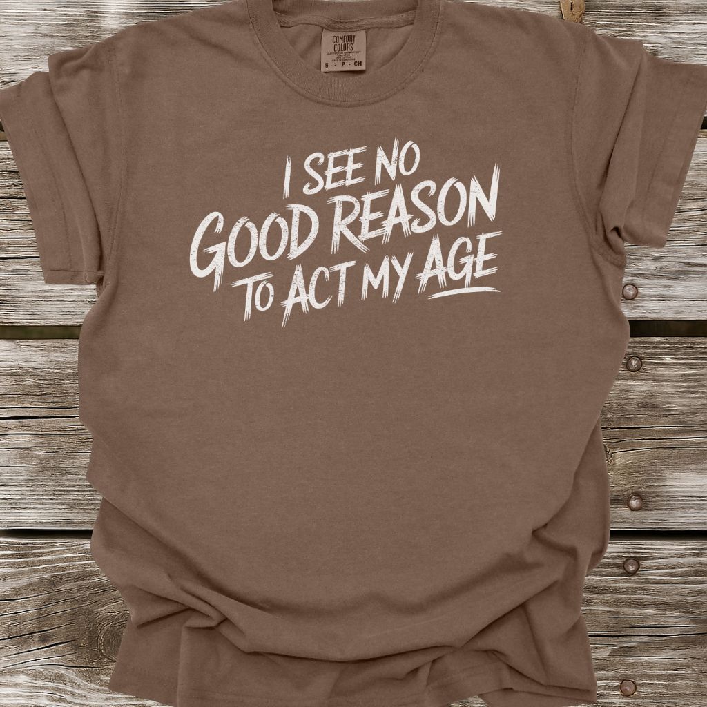 Act My Age T-Shirt