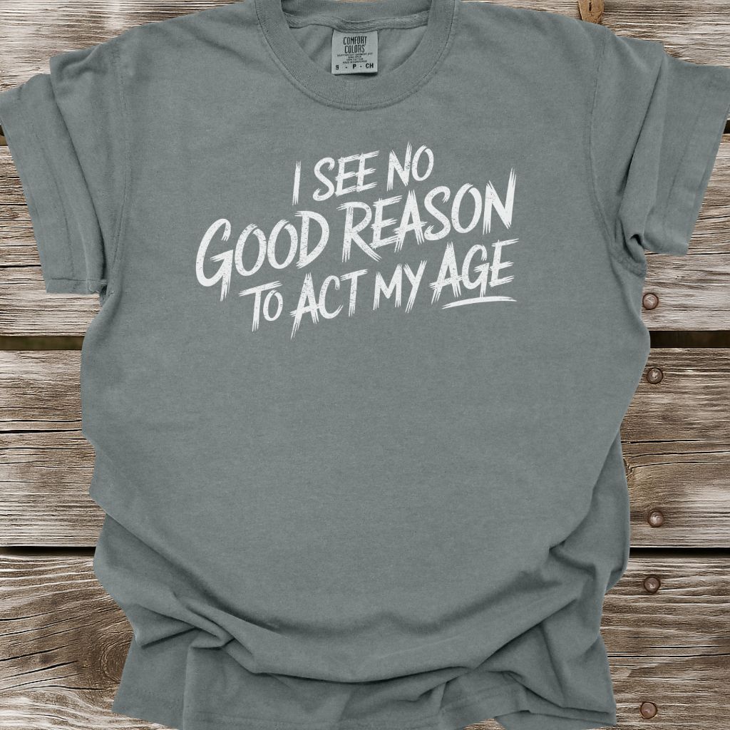 Act My Age T-Shirt