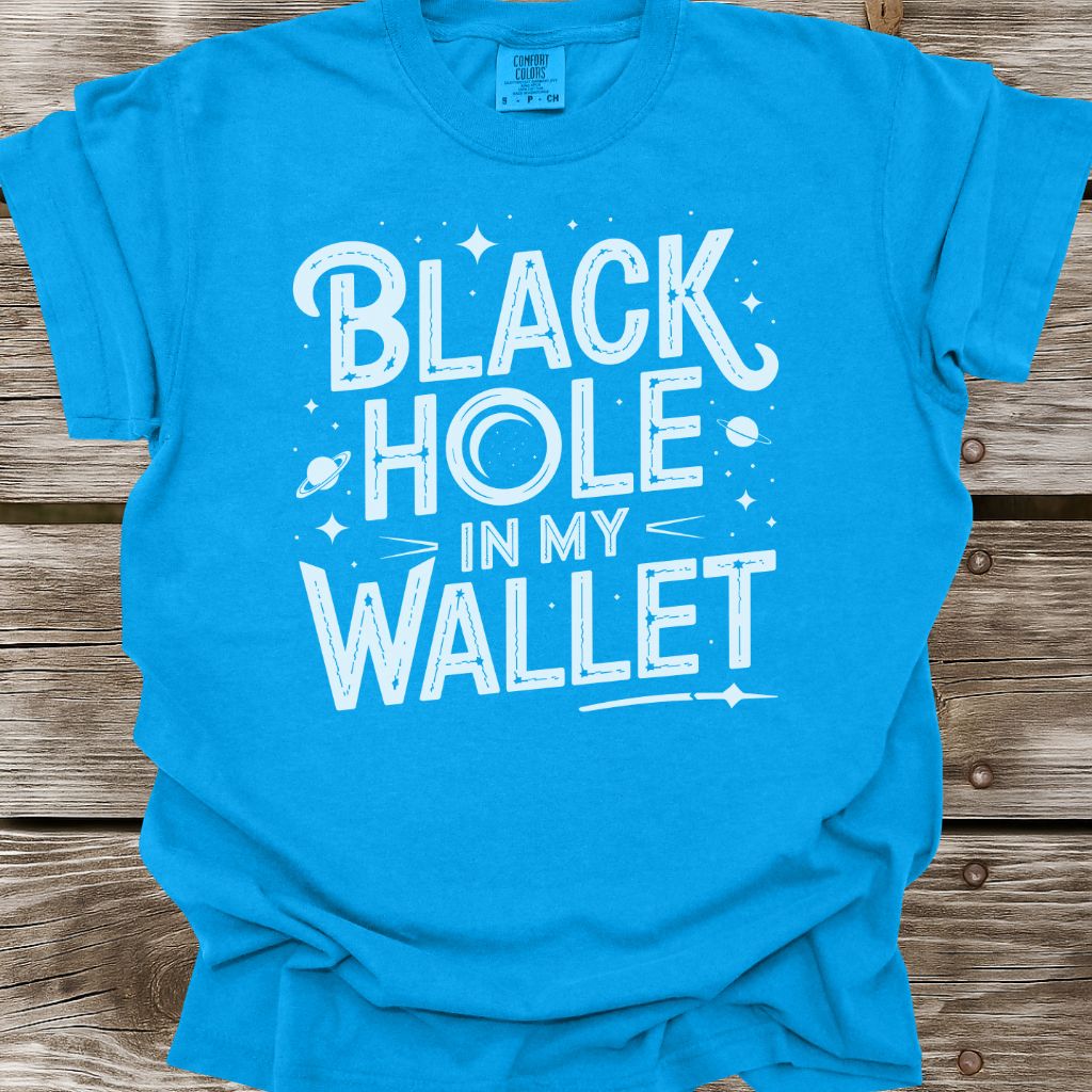 Black Hole In My Wallet T-Shirt