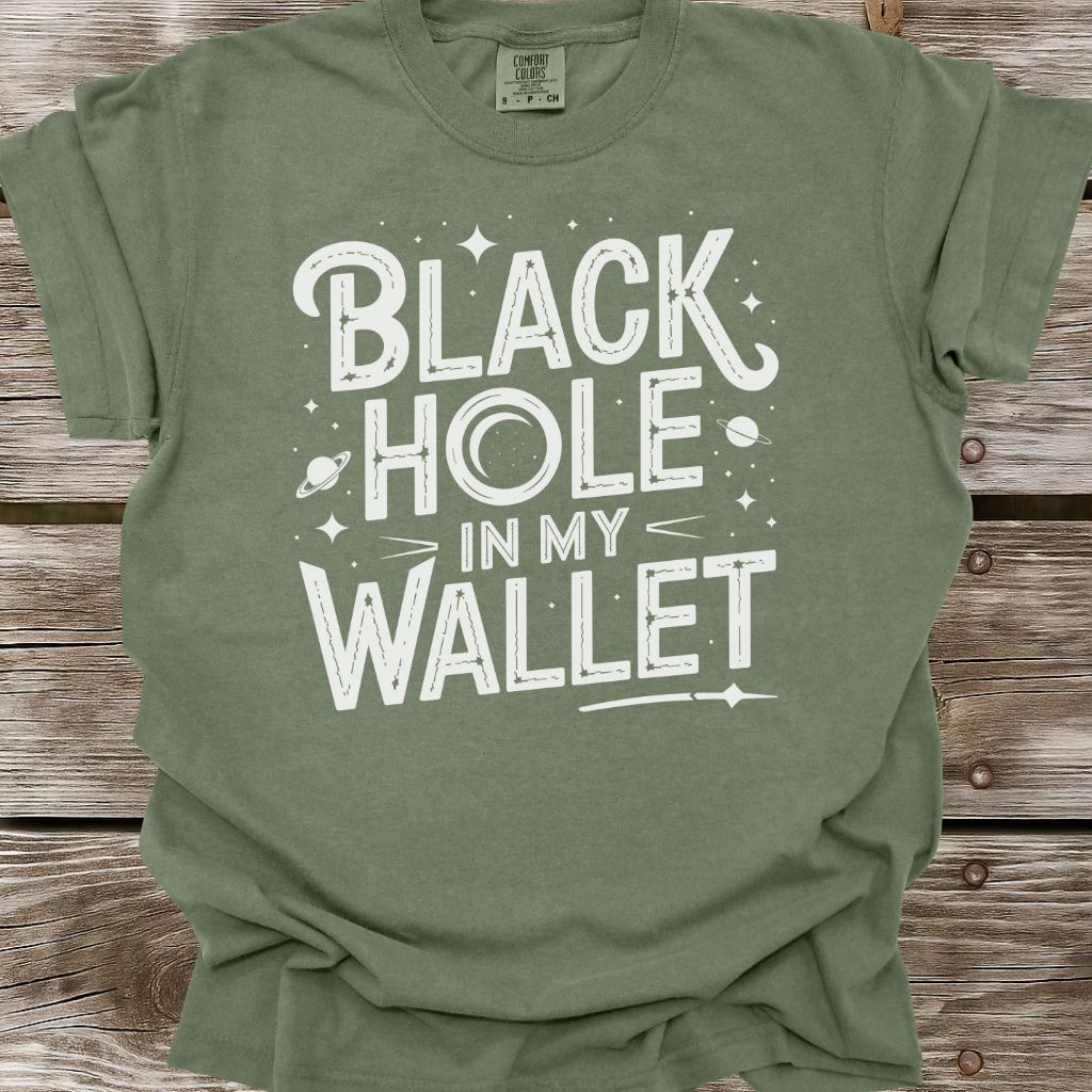 Black Hole In My Wallet T-Shirt