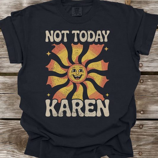Not Today Karen T-Shirt