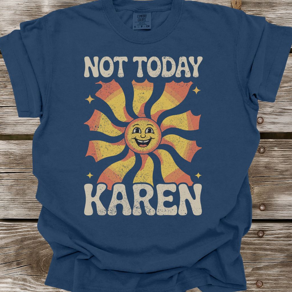 Not Today Karen T-Shirt