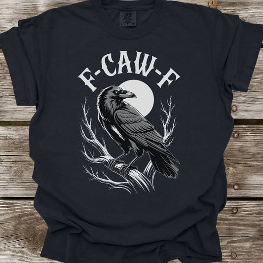 F-Caw-F T-Shirt