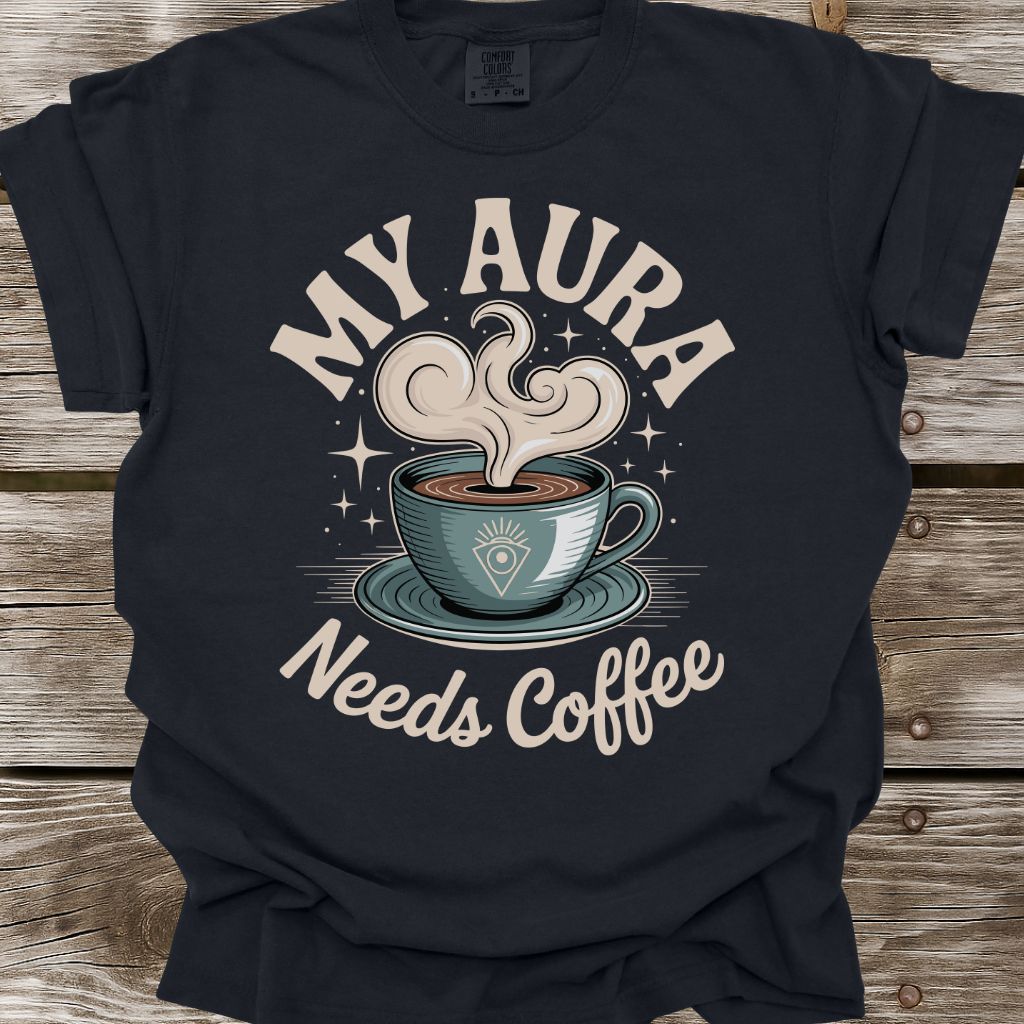 My Aura Needs Coffee T-Shirt