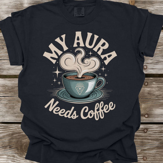 My Aura Needs Coffee T-Shirt
