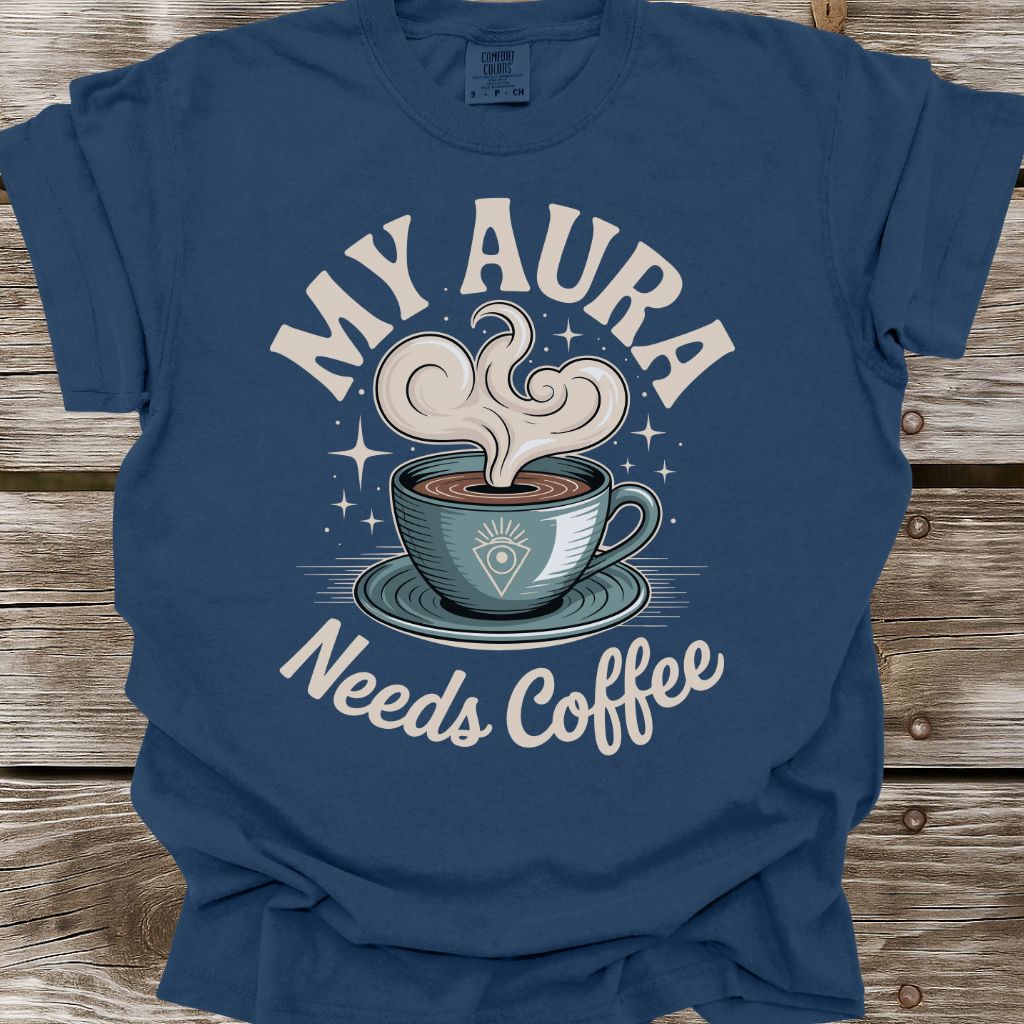 My Aura Needs Coffee T-Shirt