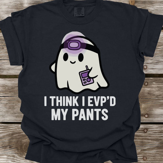 EVP'd My Pants T-Shirt