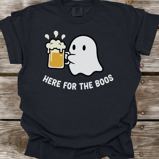Here For The Boos T-Shirt