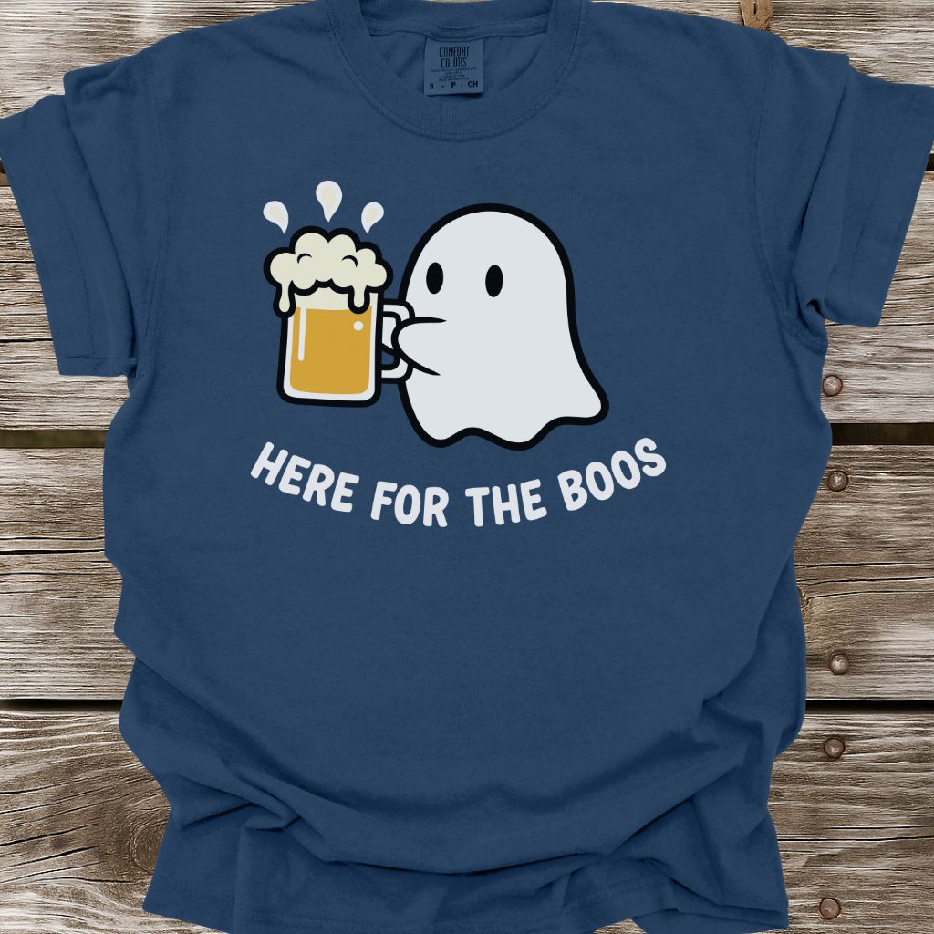 Here For The Boos T-Shirt