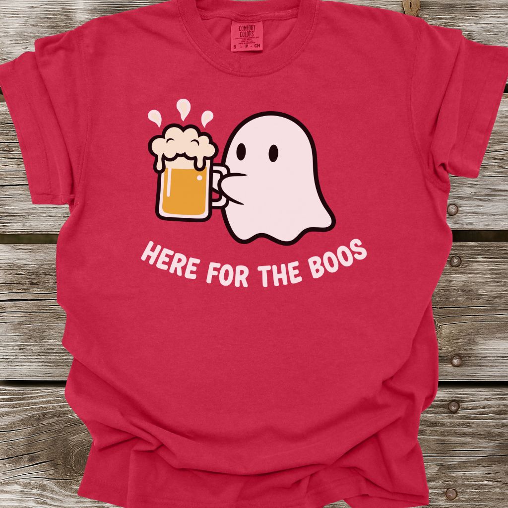 Here For The Boos T-Shirt