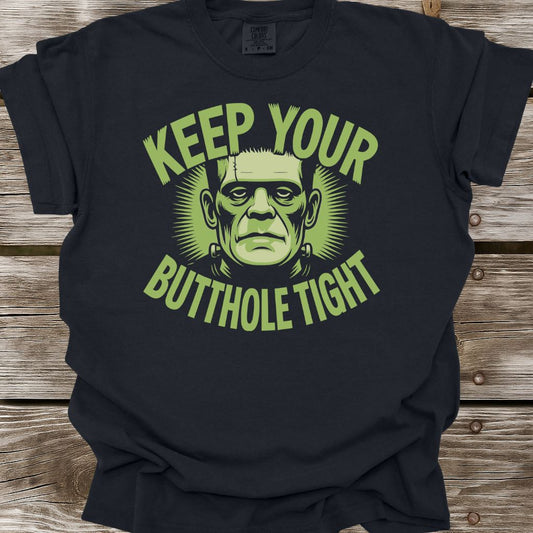 Keep Your Butthole Tight T-Shirt