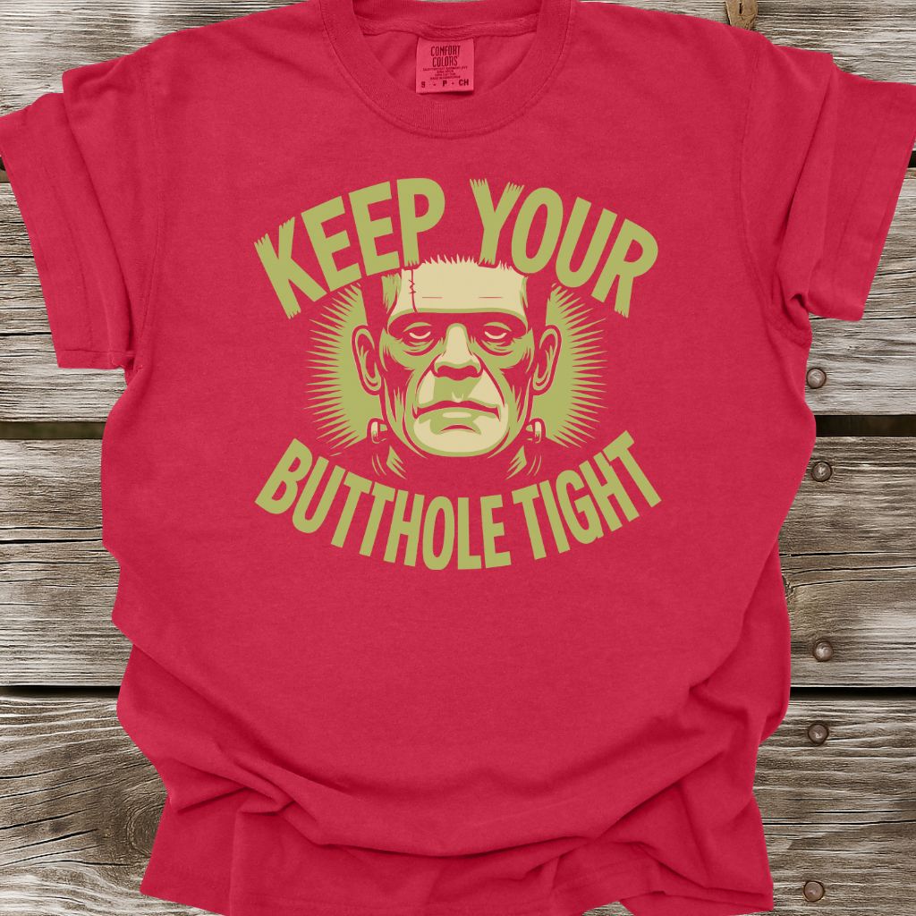 Keep Your Butthole Tight T-Shirt