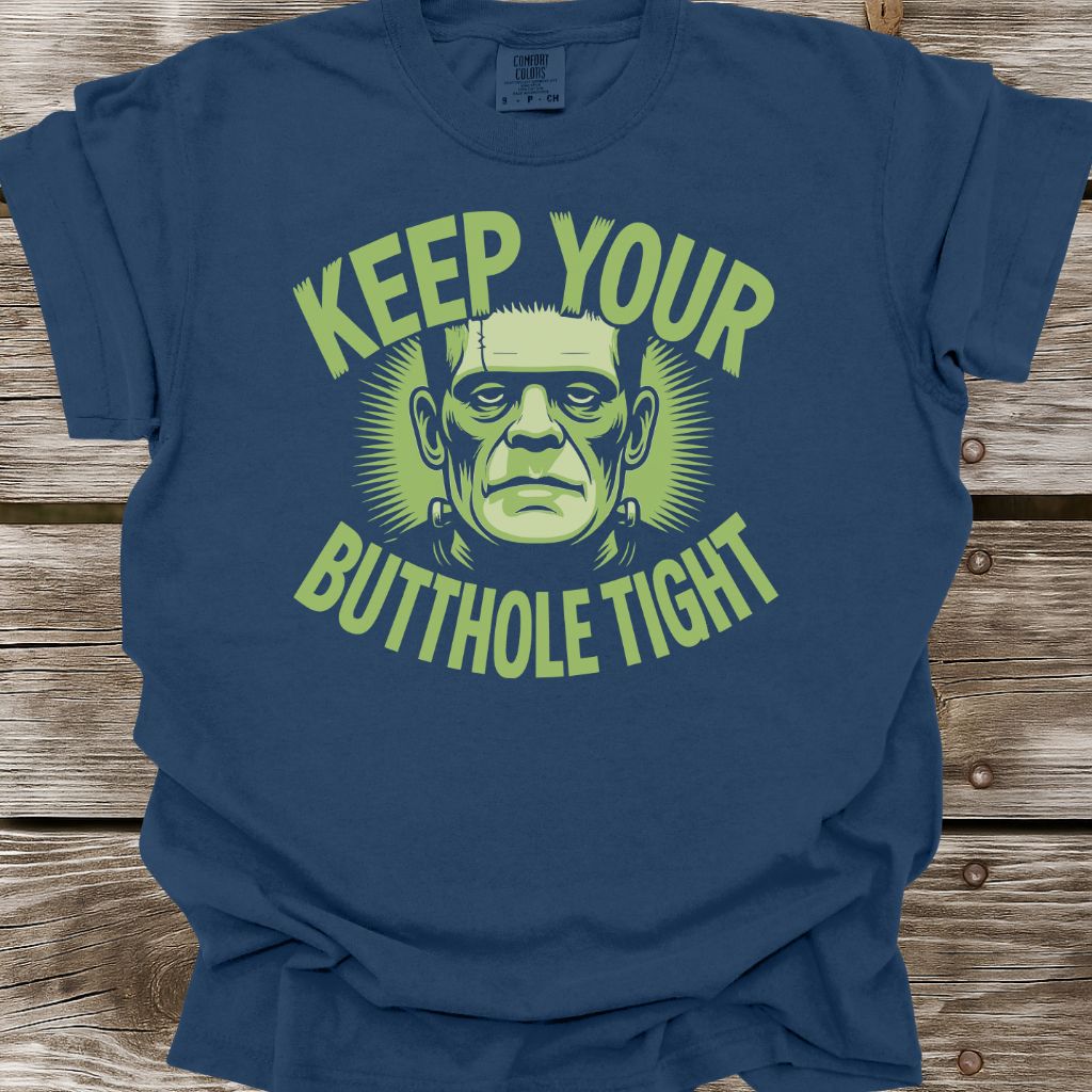 Keep Your Butthole Tight T-Shirt