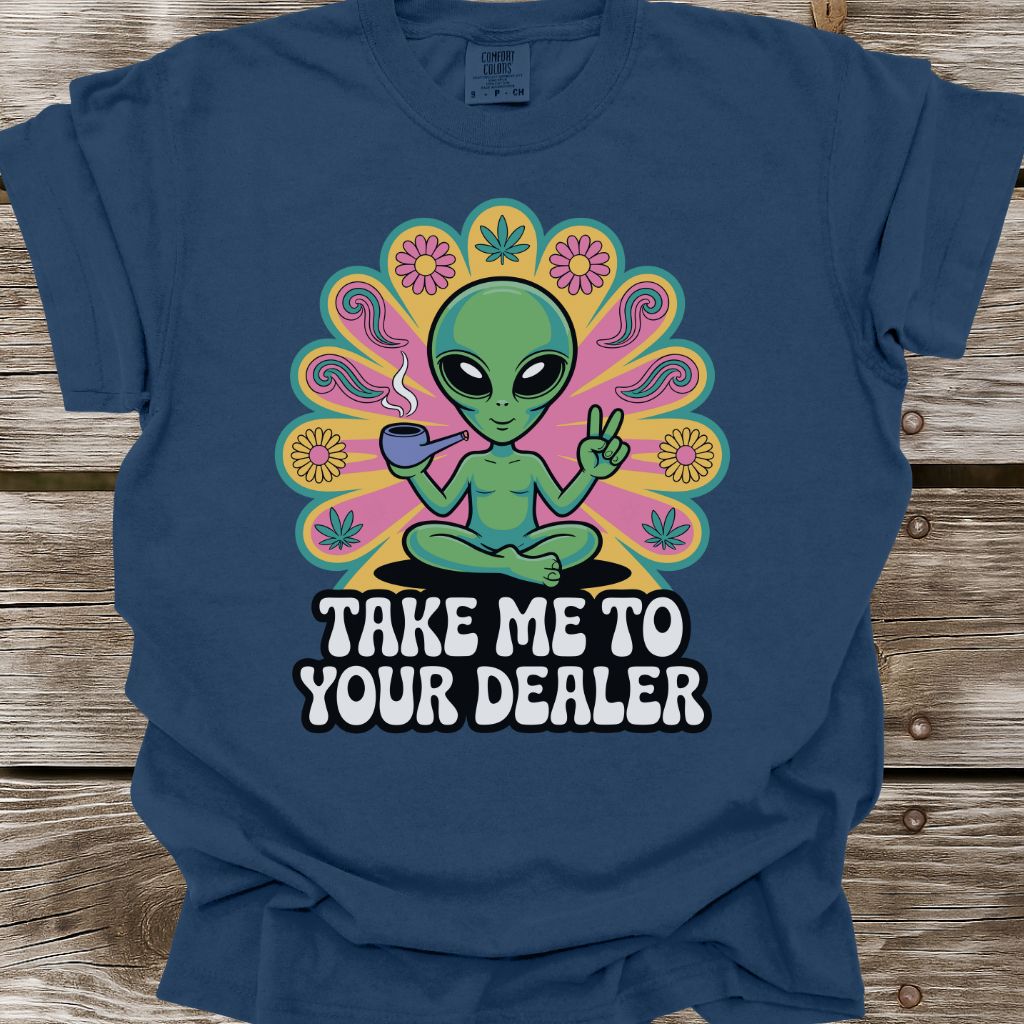 Take Me To Your Dealer T-Shirt