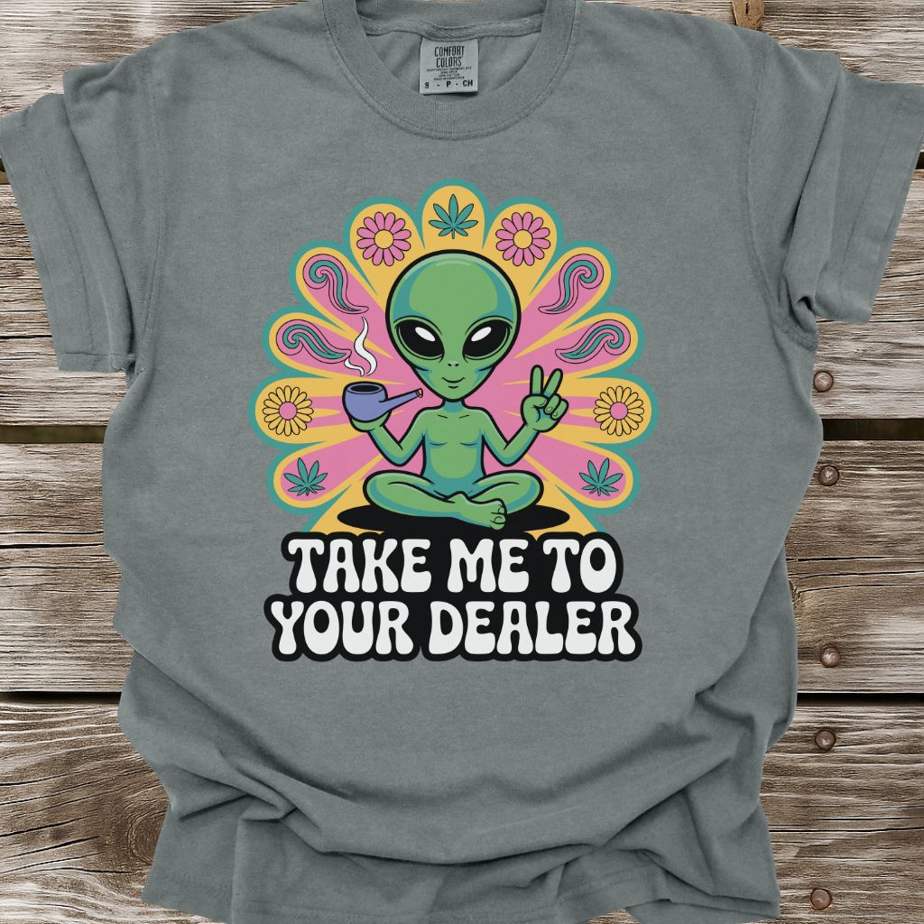 Take Me To Your Dealer T-Shirt