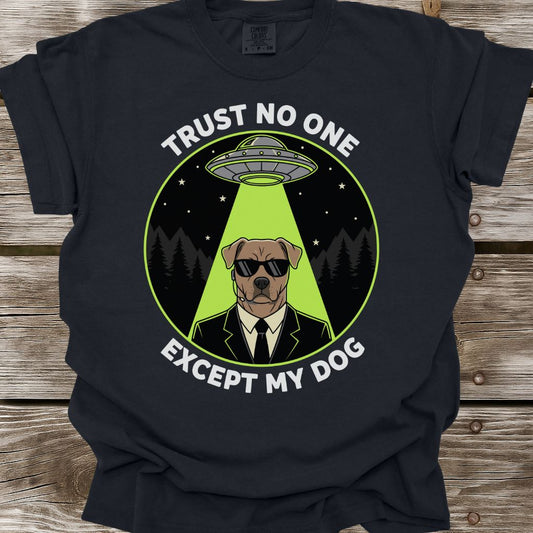 Trust No One (Except My Dog) T-Shirt
