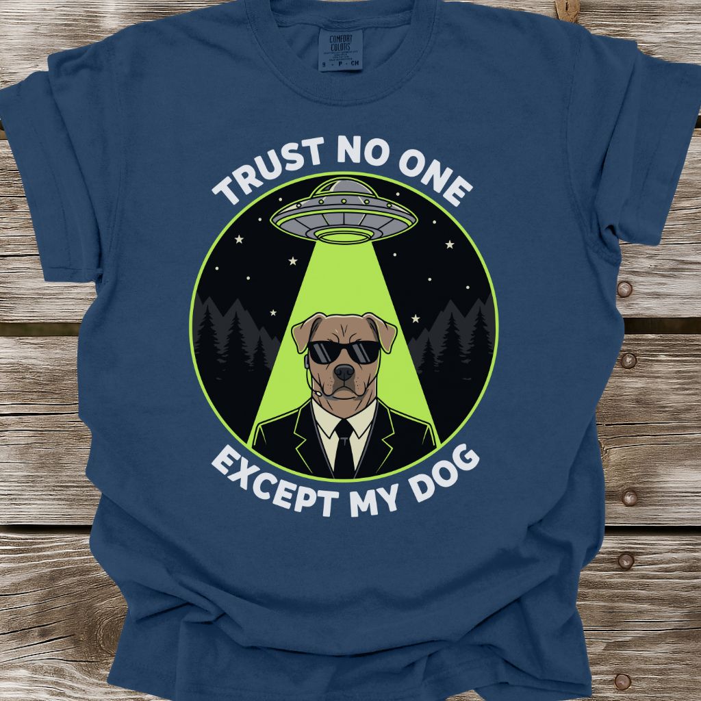Trust No One (Except My Dog) T-Shirt