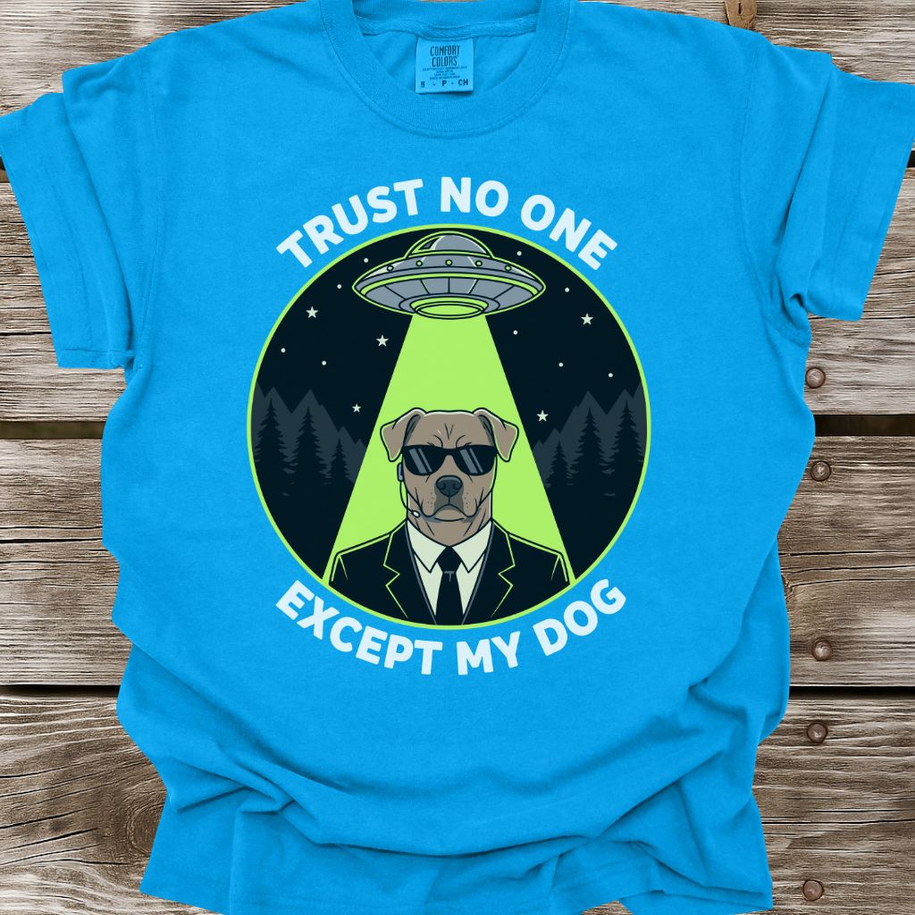 Trust No One (Except My Dog) T-Shirt