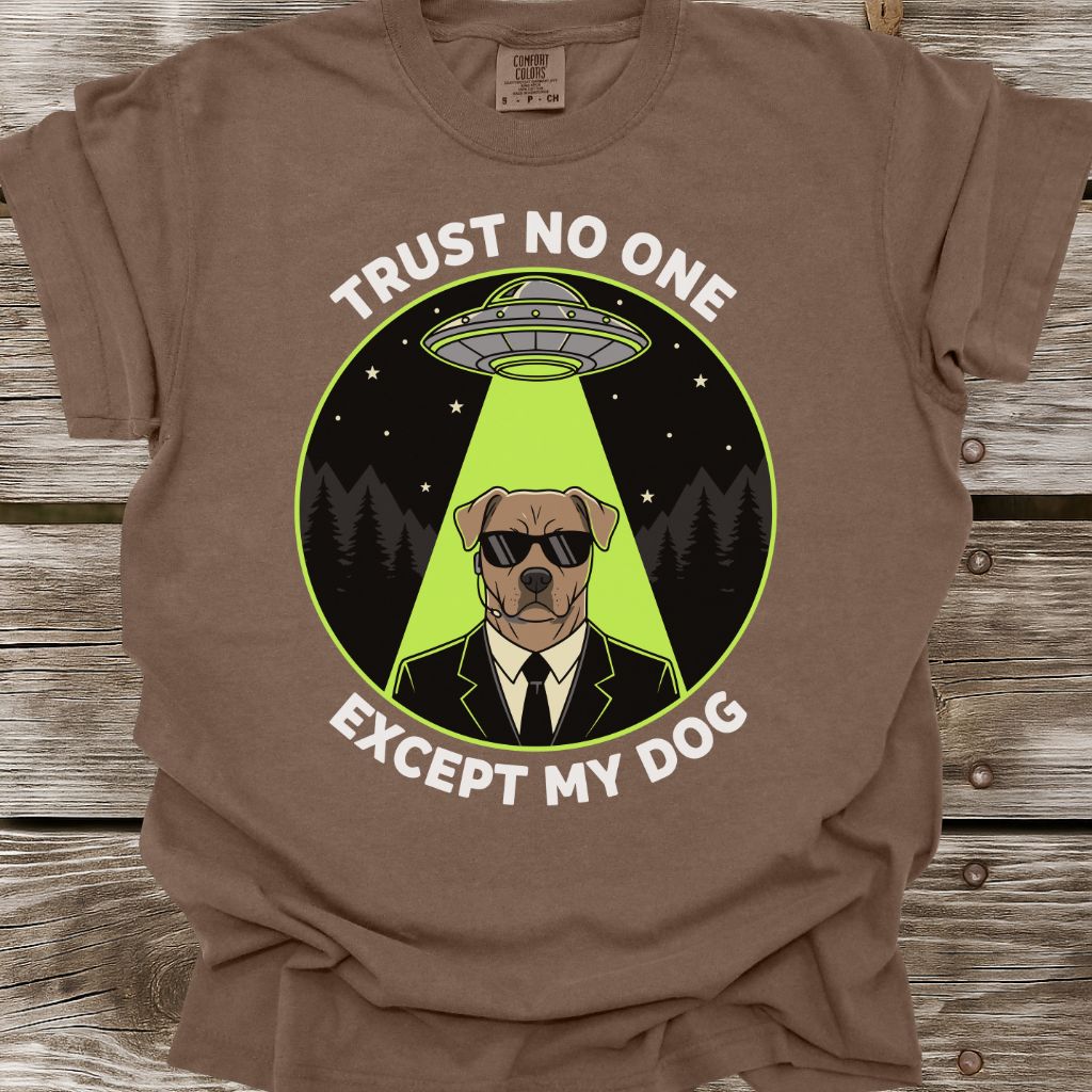 Trust No One (Except My Dog) T-Shirt